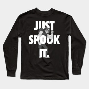 Just Spook it Long Sleeve T-Shirt